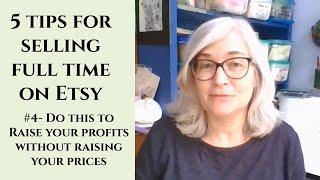 5 Tips for selling on Etsy full time. Etsy success stories part 4- Do this to  increase profits