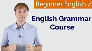 Basic English  Grammar Course For Beginners  38 Lessons