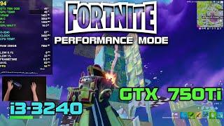 Fortnite-i3 3240-Gtx 750Ti 2Gb-16Gb Ram@1080p-Performance Mode Low Settings