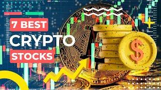 7 Best Crypto Stocks For 2024