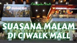 MENIKMATI SUASANA MALAM DI CIWALK CIHAMPELAS WALK MALL BANDUNG  Mall Tour