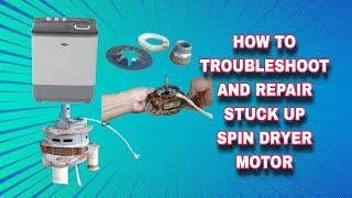 PAANO MAG TROUBLESHOOT AT REPAIR STUCK UP SPIN DRYER MOTOR.