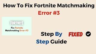 How To Fix Fortnite Matchmaking Error #3