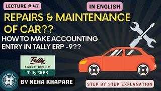 Accounting Entry for Repairs & Maintenance Expenses of Car in Tally ERP 9 in English.