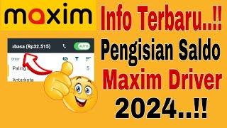 Info Terbaru.. Pengisian Saldo Maxim Driver 2024.. Tutorial Isi Saldo Maxim Driver