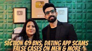 DATING SCAMS  SECTION 69 BNS FALSE CASES ON MEN & MORE  DEEPIKA NARAYAN BHARDWAJ  KARRON DHINGRA