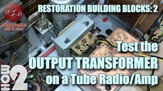 How to safely test the Output Transformer on tube radio or amp.