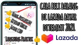 Cara Beli Barang Di Lazada Bayar Di Tempat 2021 Terbaru  Langsung Praktek