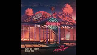 EXPLORERS - The Midnight MICROMATSCENES Remix