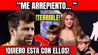 Piqué SE ARREPIENTE y PIDE PERDÓN a Shakira  y a sus HIJOS