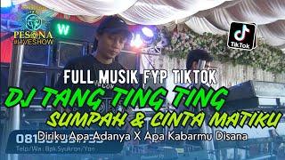 DJ TANG TING TUNG FYP X SUMPAH & CINTA MATIKU X DIRIKU APA ADANYA OT PESONA FULL REMIX FYP TIKTOK