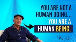 What Being Means & How Do You Do Without Striving & Struggling  Wayne Dyer Answers