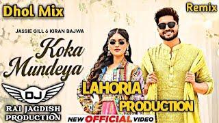Koka Mundya Dhol Remix Jassi Gill Ft Lahoria Production New Punjabi Song Dhol Remix 2024 Mix
