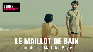 Le maillot de bain - Premiers émois - Un film court de Mathilde Bayle - Film complet - HD