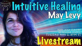LIVESTREAM INTUITIVE HEALING WITH MAY LEVY & Jean-Claude@BeyondMystic