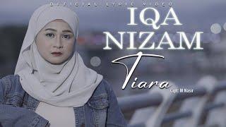 Iqa Nizam – Tiara Dipopulerkan Oleh Kris Official Lyric Video HD