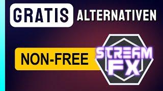 GRATIS StreamFX Alternativen