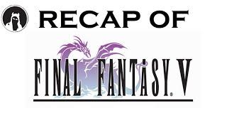 The ULTIMATE Recap of Final Fantasy V RECAPitation #ffv #ff5