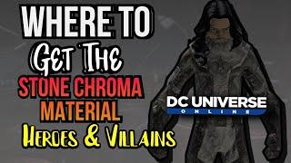 Where To Get The Stone Chroma Material For Heroes & Villains in DCUO