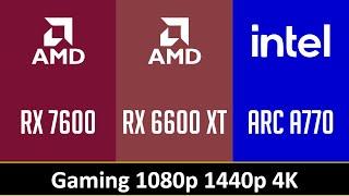 RX 7600 vs RX 6600 XT vs ARC A770 - Gaming 1080p 1440p 4K