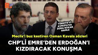 Meclis’i buz kestiren Osman Kavala sözleri CHPli Emreden Erdoğanı kızdıracak konuşma