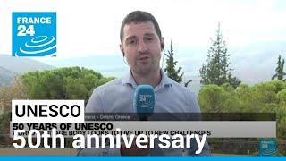 50 years of UNESCO World heritage body looks to live up to new challenges • FRANCE 24 English