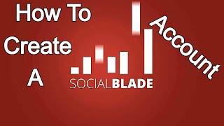 How To Create A SOCIAL BLADE Account