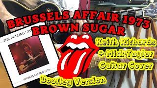 The Rolling Stones - Brown Sugar Brussels Affair 1973 Keith Richards + Mick Taylor Guitar Cover