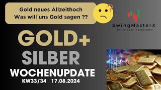 GOLD+SILBER WOCHENUPDATE KW3334 - Gold wieder  neues Allzeithoch - was will uns Gold sagen?? 