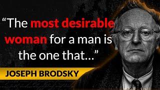 Joseph Brodsky - Inspirational Quotes That You Should Hear