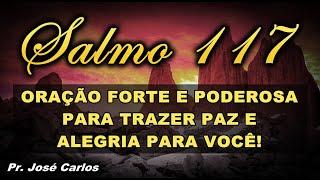  SALMO 117 ORAÇÃO FORTE E PODEROSA PARA TRAZER PAZ E ALEGRIA PARA VOCÊ