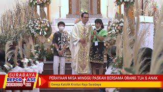 Perayaan Misa Minggu Paskah - Gereja Katolik Kristus Raja Surabaya  Reportase KOMSOS KR