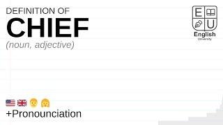 CHIEF meaning definition & pronunciation  What is CHIEF?  How to say CHIEF