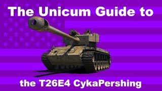 The Unicum Guide to the T26E4 Super Pershing