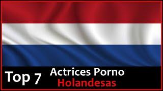 Top 7 Actrices Porno Holandesas