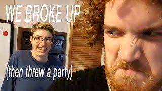 We broke up then threw a party