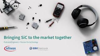 EBV and Infineon Bringing SiC to the market together