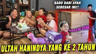 ULANG TAHUN HANINDYA YANG KE 2 TAHUN AYAH BUNDA DAN KAK DITDIM BERI KADO SPESIAL UNTUK HANIN..