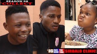 SIRBALO CLINIC - COLLECT SEASON 97 Nigerian Comedy