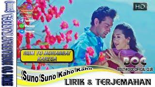 SUNO SUNO KAHO KAHO - OST. HUM TO MOHABBAT KAREGA LIRIK & TERJEMAHAN