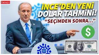 Muharrem İnceden yeni dolar tahmini Seçimden sonra... #dolar