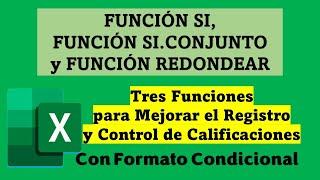 Funciones SI SI.CONJUNTO y REDONDEAR Para Mejorar el Registro y Control de las Calificaciones.