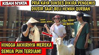 DIKIRA PENGEMIS PRIA KAYA DIUSIR SAAT BELI HEWAN QURBAN AKHIRNYA SEMUA TERDIAM INSPIRASI KEHIDUPAN