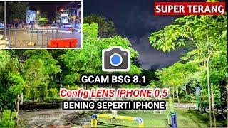 MANTULConfig Lens Iphone 05 GCAM BSG 8.1 Support Oppo.Realme.Samsung.Redmi.Vivo