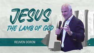 Jesus the Lamb of God  Ptr. Reuven Doron  JRM Online Sunday