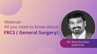 Webinar All you need to know about FRCS  General Surgery