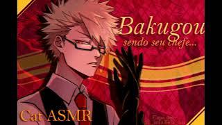 ASMR BAKUGOU É O SEU CHEFE