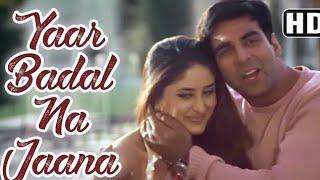 Yaar Badal Na Jaana Full Song  Talaash  Akshay Kumar & Kareena Kapoor #akshaykumar