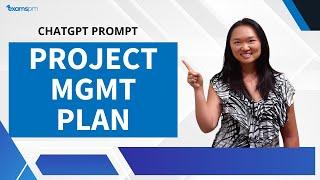 Writing Your Project Management Plan Using ChatGPT