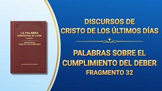 La Palabra de Dios  Palabras sobre el cumplimiento del deber Fragmento 32